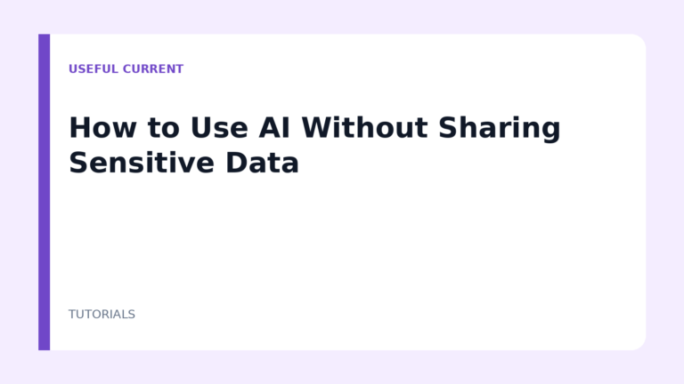 How to Use AI Without Sharing Sensitive Data